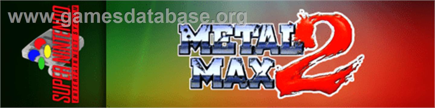 Metal Max 2 - Nintendo SNES - Artwork - Marquee