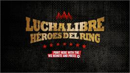 Title screen of Aaa Lucha Libre - Heroes Of The Ring on the Nintendo Wii.