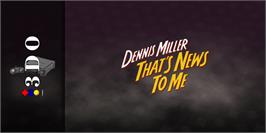 Arcade Cabinet Marquee for Dennis Miller - That's News to Me.
