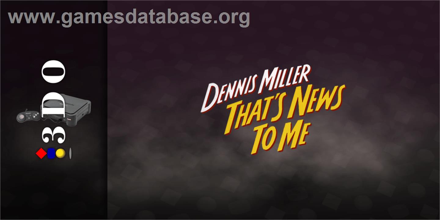 Dennis Miller - That's News to Me - Panasonic 3DO - Artwork - Marquee