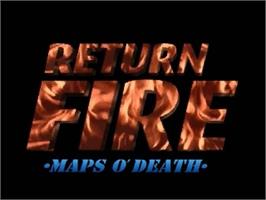 Title screen of Return Fire - Maps O' Death on the Panasonic 3DO.