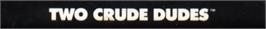 Top of cartridge artwork for Two Crude Dudes on the Sega Genesis.
